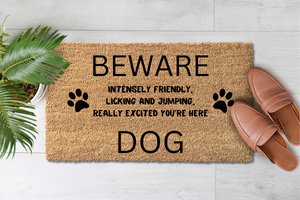 Beware Of Our Intensely Friendly Dog (1)