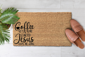 Coffee Gets Me Started Jesus Keeps Me Going (1)