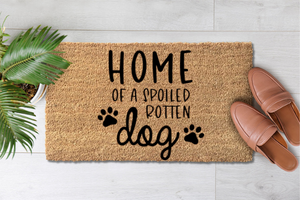 Home Of A Spoiled Rotten Dog (1)