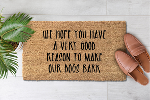 We Hope You Have A Good Reason To Make The Dogs Bark (1)
