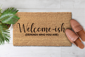 Welcome-ish Depends Who You Are (1)
