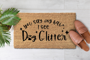 You Say Dog Hair I See Dog Glitter (1)